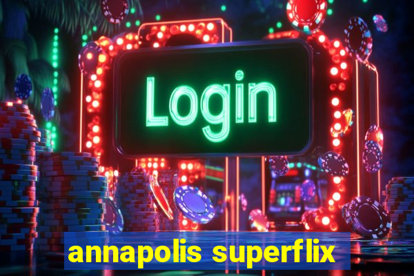 annapolis superflix